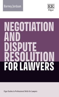 negotiation and dispute resolution for lawyers 1st edition barney jordaan 1803920742, 9781803920740