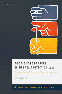 the right to erasure in eu data protection law 1st edition jef ausloos 0198847971, 9780198847977