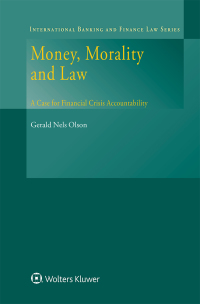 money morality and law a case for financial crisis accountability 1st edition gerald nels olson 9403509414,