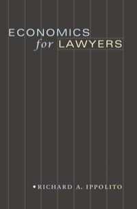 economics for lawyers 1st edition richard a. ippolito 069114656x, 9780691146560