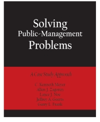 solving public management problems a case study approach 1st edition c. kenneth meyer, allen j. zagoren,