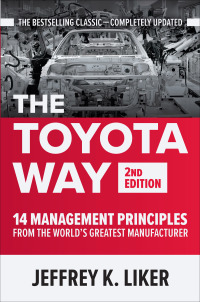 the toyota way 14 management principles from the worlds greatest manufacturer 2nd edition jeffrey k. liker