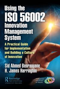 using the iso 56002 innovation management system a practical guide for implementation and building a culture
