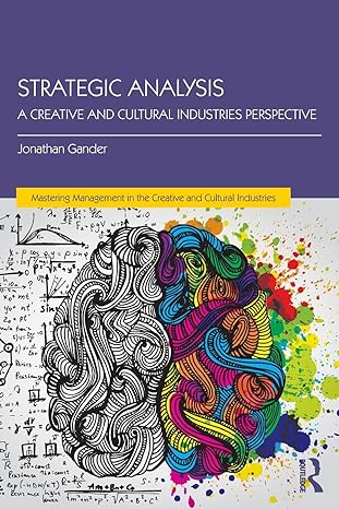 strategic analysis a creative and cultural industries perspective 1st edition jonathan gander 1138185272,