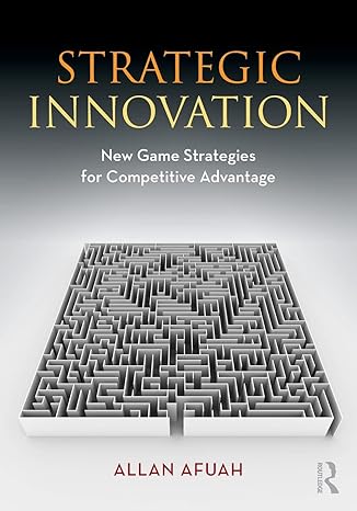 Strategic Innovation New Game Strategies For Competitive Advantage