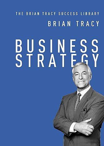 business strategy 1st edition brian tracy 1400222117, 978-1400222117