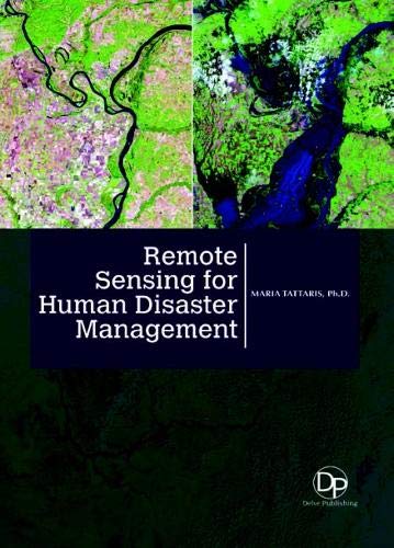 remote sensing for human disaster management hardcover jan 01 2017 maria tattaris ph d 1st edition maria
