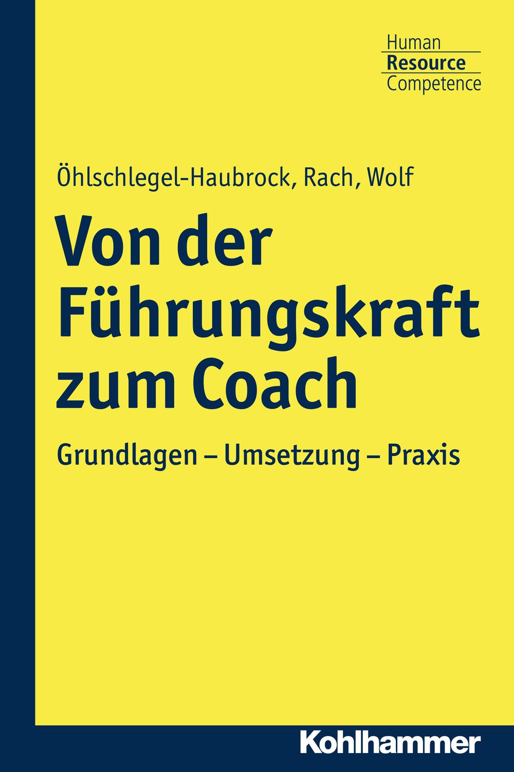von der f hrungskraft zum coach grundlagen umsetzung praxis 1st edition Öhlschlegel haubrock, sonja, rach,
