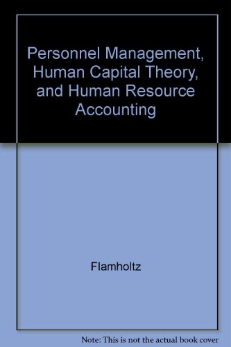 personnel management human capital theory and human resource accounting 1st edition flamholtz 0892151110,