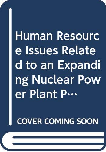 human resource issues related to an expanding nuclear power plant programmed 1st edition not available