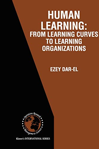 human learning from learning curves to learning organizations 1st edition dar el, ezey m. 1441949976,
