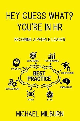 hey guess what you re in hr becoming a people leader 1st edition michael milburn 1922828270, 978-1922828279