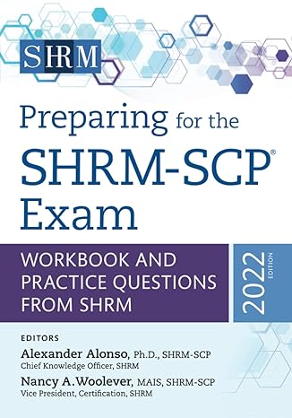 preparing for the shrm scp exam workbook and practice questions from shrm 2022nd edition alexander alonso