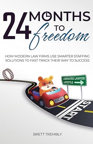 24 months to freedom how modern law firms use smarter staffing solutions to fast track their way to success