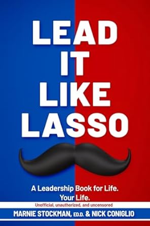 lead it like lasso 1st edition marnie stockman ,nick coniglio 1646493710, 978-1646493715