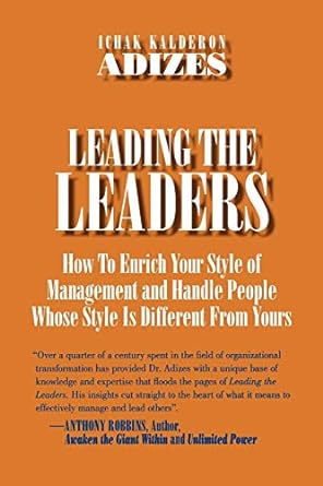 leading the leaders how to enrich your style of management and handle people whose style is different from