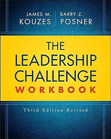 the leadership challenge workbook 3rd edition james m. kouzes ,barry z. posner 1119397561, 978-1119397564