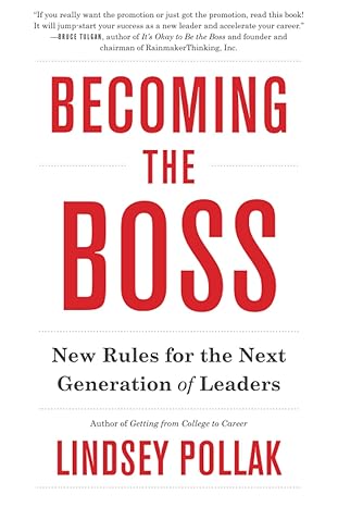 becoming the boss new rules for the next generation of leaders 1st edition lindsey pollak 0062323318,