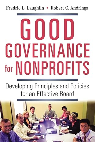 good governance for nonprofits developing principles and policies for an effective board 1st edition frederic