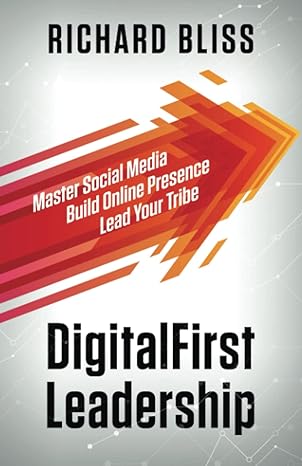 DigitalFirst Leadership Master Social Media Build Online Presence Lead Your Tribe