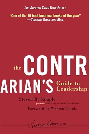 the contrarian s guide to leadership 1st edition steven b. sample ,warren bennis 0787967076, 978-0787967079
