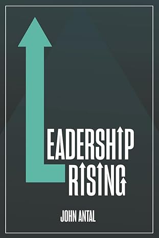 leadership rising 1st edition col. john f antal . 1636240666, 978-1636240664
