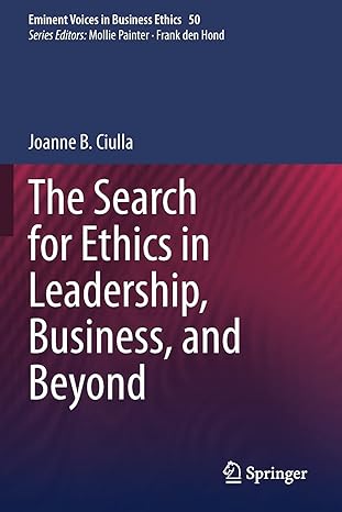 the search for ethics in leadership business and beyond 1st edition joanne b. ciulla 3030384659,