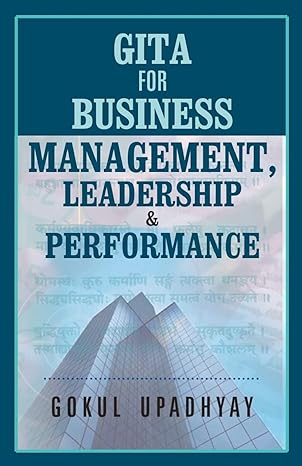 gita for business management leadership and performance 1st edition gokul upadhyay 1453601619, 978-1453601617