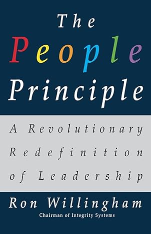 the people principle a revolutionary redefinition of leadership 1st edition ron willingham 0312244908,