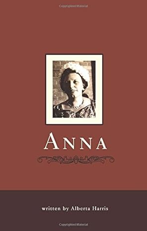 anna 1st edition alberta harris 1598866494, 978-1598866490