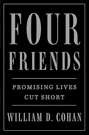 four friends 1st edition william d cohan 1250266300, 978-1250266309