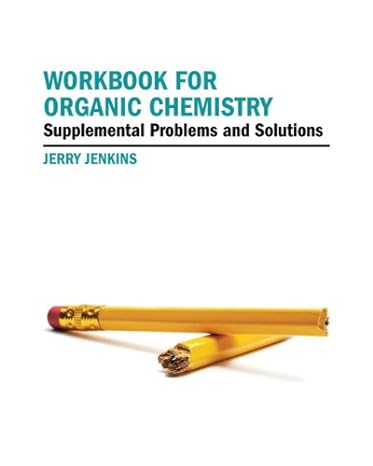 workbook for organic chemistry supplemental problems and solutions 1st edition jerry jenkins 1429247584,