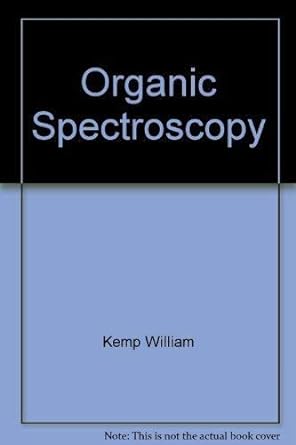 organic spectroscopy 1st edition william kemp 0470468424, 978-0470468425