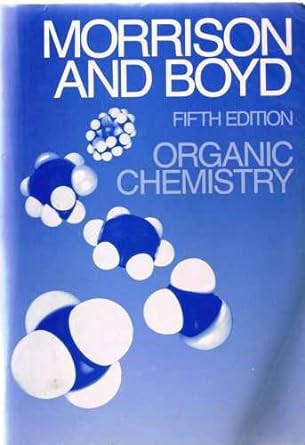 organic chemistry 5th edition morrison, boyd 0205084524, 978-0205084524