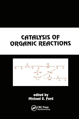 catalysis of organic reactions 1st edition michael e ford 0367398001, 978-0367398002