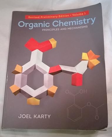organic chemistry principles and mechanisms volume 1 revised preliminary edition joel karty 039393635x,