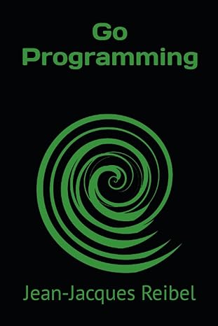 go programming 1st edition jean jacques reibel b0c7fh6kqr, 979-8397576703