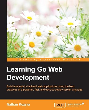 learning go web development 1st edition nathan kozyra 178528231x, 978-1785282317