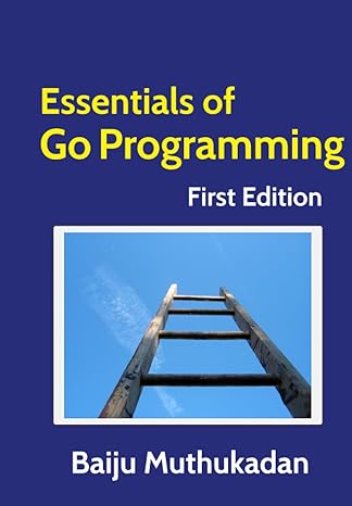 essentials of go programming 1st edition baiju muthukadan b0c52d41b7, 979-8394685286