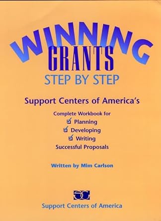 winning grants step by step support centers of america s complete workbook for planning developing and
