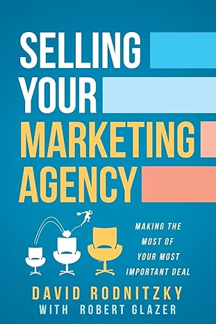 Selling Your Marketing Agency Making The Most Of Your Most Important Deal