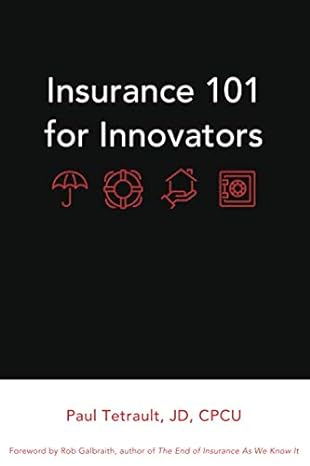 insurance 101 for innovators 1st edition paul tetrault ,rob galbraith 979-8680741153
