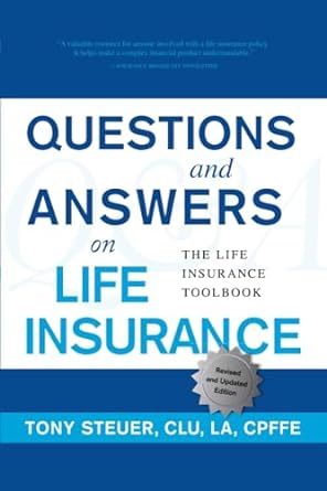 questions and answers on life insurance the life insurance toolbook 5th edition tony steuer 1734210036,