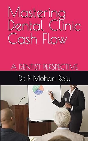 mastering dental clinic cash flow 1st edition p mohan raju dr 979-8867533120