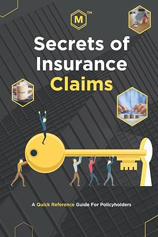secrets of insurance claims a quick reference guide for policyholders 1st edition tom simmons ,tim simmons