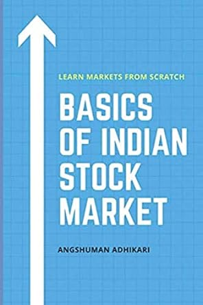 basics of indian stock market learn markets from scratch 1st edition angshuman adhikari 1980869197,