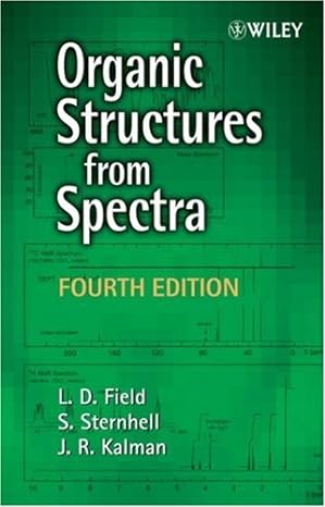 organic structures from spectra 4th edition l d field ,s sternhell ,john r kalman 0470319275, 978-0470319277