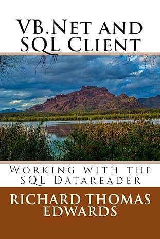 vb .net and sql client working with the sql datareader 1st edition richard thomas edwards 1722638850,
