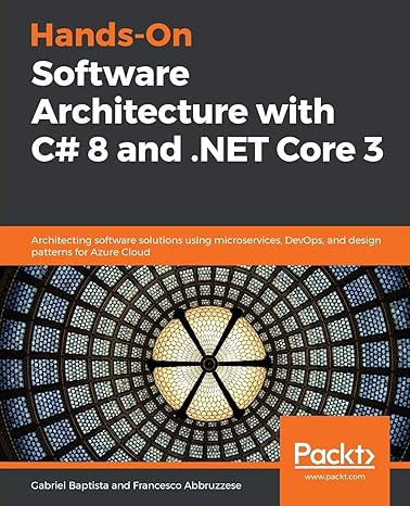 hands on software architecture with c# 8 and .net core 3 1st edition gabriel baptista ,francesco abbruzzese