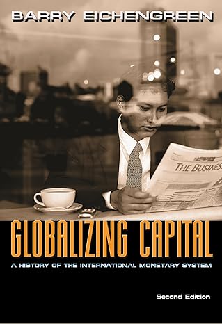 globalizing capital a history of the international monetary system 2nd edition barry eichengreen 0691139377,